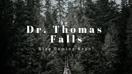 Dr. Thomas Falls Blog Post